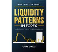 Liquidity Patterns in Forex: Understanding Liquidity and False Breakouts