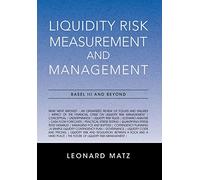 Liquidity Risk Measurement and Management: Base L III And Beyond
