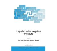 Liquids Under Negative Pressure: Proceedings of the NATO Advanced Research Workshop of Liquids Under Negative Pressure Budapest, Hungary 23-25 ... II: Mathematics, Physics and Chemistry, 84)
