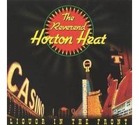 Liquor in the Front by REVEREND HORTON HEAT (1999-07-20)