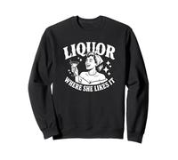 Liquor Where She Likes It - Funny Alcohol Sweatshirt