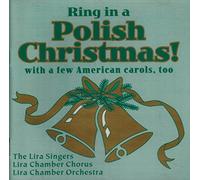 lira singers, lira chamber chorus, lira chamber orchestra - Ring in a Polish Christmas (UK Import)