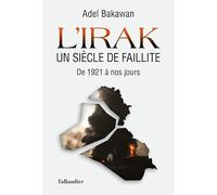 L'Irak un siècle de faillite: De 1921 à nos jours
