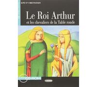Lire et s'entrainer: Le Roi Arthur et les chevaliers de la Table ronde + CD (Lire et s'entraîner Niveau deux A2)