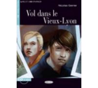 VOL DANS LE VIEUX LYON: Vol dans le vieux Lyon + CD (Lire et s'entraîner Niveau deux A2)