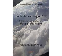 Lire la Genèse aujourd’hui: Commentaire biblique et théologie de l'histoire Nouvelle édition revue