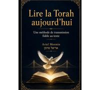 Lire la Torah aujourd'hui: Une méthode de transmission fidèle au texte: 1 (Collection Netivim : Transmission de la Torah)