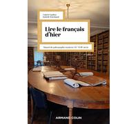 Lire le français d'hier - 6e éd.: Manuel de paléographie moderne XVe-XVIIIe siècle