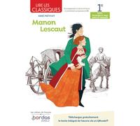 Lire les classiques - Français 1re - Manon Lescaut: Abbé Prévost