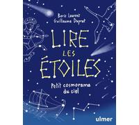 Lire les étoiles - Petit cosmorama du ciel