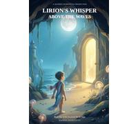 LIRION'S WHISPER ABOVE THE WAVES: Book One of the Drowned World Saga