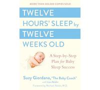Lisa Abidin - Twelve Hours Sleep by Twelve Weeks Old A Step by Step - B245z