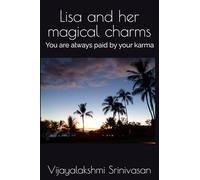 Lisa and her magical charms: You are always paid by your karma