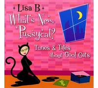 Lisa B - What's New, Pussycat?