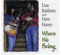 Lisa Baldwin and Dave Haney - Where We Belong (US Import)