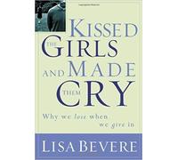Lisa Bevere - Kissed the Girls and Made Them Cry Why Women Lose When - P555z