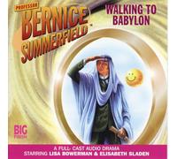 Lisa Bowermsn, Elisabeth Sladen - Professor Bernice Summerfield - Walking to Babylon - A Full-Cast Audio Drama Starring Lisa Bowerman & Elisabeth Sladen - Part One of the Time Ring Trilogy - Big Finish Audiobook 1.3 - 110 Minutes
