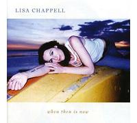 Lisa Chappell - When Then Is Now [Australian Import]