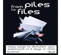 Lisa Cole From Piles to Files: Easy ways to declutter your paperwork in 5 Lisa Cole Multicolor