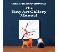 Lisa Cole The Tiny Art Gallery Manual: How to set up & promote your own Lisa Cole Multicolor