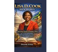 LISA D. COOK BIOGRAPHY: Innovating Equity in Economic Policy How an Influential Economist Transformed Debates on Race, Growth, and Federal Monetary Strategy