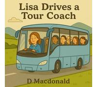 Lisa Drives a Tour Coach (Driving Jobs - A series of early learning books for children)