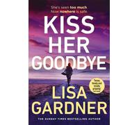 Lisa Gardner Kiss Her Goodbye Paperback Book Lisa Gardner Multicolor