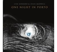 Lisa Gerrard & Jules Maxwell – One Night in Porto – CD