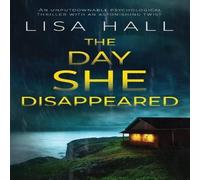 Lisa Hall THE DAY SHE DISAPPEARED an unputdownable psychological thriller Lisa Hall Multicolor