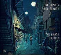 Lisa Hoppe'S Third Reality - The Mighty Unlikely