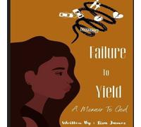 Lisa James Failure To Yield: A Memoir for God Paperback Book Lisa James Multicolor