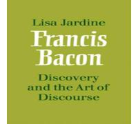 Lisa Jardine Francis Bacon: Discovery & the Art of Discourse Paperback Book Lisa Jardine Multicolor