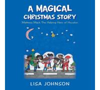 Lisa Johnson A Magical Christmas Story: Mattress Mac the Helping Hero of Lisa Johnson Multicolor