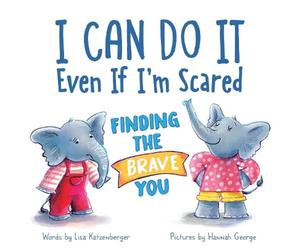 Lisa Katzenberger I Can Do It Even If I'm Scared Hardback Book Lisa Katzenberger Multicolor