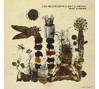 Lisa Mezzacappa's Bait & Switch - What Is Known