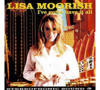Lisa Moorish - I've Got to Have It All
