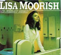 Lisa Moorish - Mr Friday Night