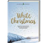 Lisa Nieschlag Lars Wentr White Christmas: Rezepte & Geschichten für (Hardback)