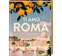 Lisa Nieschlag Ti amo Roma: Italienische Rezepte und Geschichten aus (Hardback)