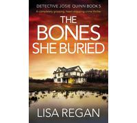 Lisa Regan The Bones She Buried: A completely gripping, heart-stopping crime Lisa Regan Multicolor