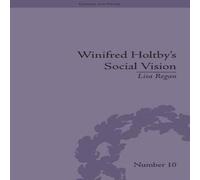 Lisa Regan Winifred Holtby's Social Vision: 'Members One of Another' in White Lisa Regan White