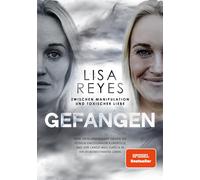 Lisa Reyes Gefangen - Zwischen Manipulation und toxischer Liebe: Mei (Paperback)