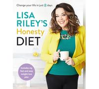 Lisa Riley's Honesty Diet: Change your life in just 8 days