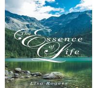 Lisa Rogers The Essence of Life Paperback Book Lisa Rogers Multicolor