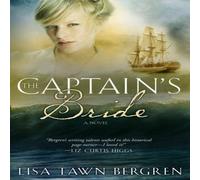 Lisa Tawn Bergren The Captain's Bride Paperback Book Lisa Tawn Bergren Multicolor