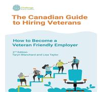 Lisa Taylor The Canadian Guide to Hiring Veterans: How to Become a Veteran Lisa Taylor Multicolor