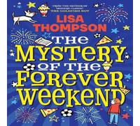 Lisa Thompson The Mystery of the Forever Weekend Paperback Book Lisa Thompson Multicolor