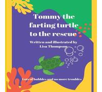 Lisa Thompson Tommy The Farting Turtle To The Rescue Paperback Book Lisa Thompson Multicolor