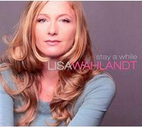 Lisa Wahlandt - Stay A While