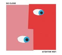 LISA WILHELM - SO CLOSE [VINYL]